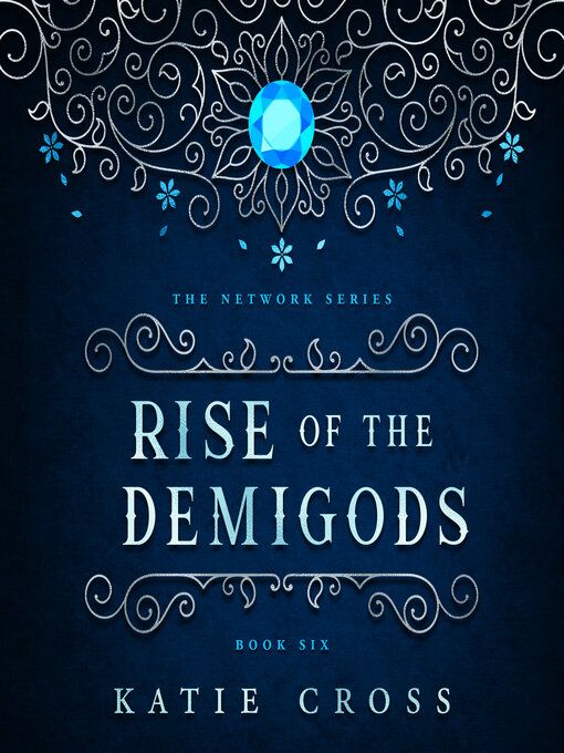 Title details for Rise of the Demigods by Katie Cross - Available